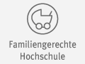Familiengerechte Hochschule Familiengerechte Hochschule